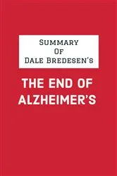 Book cover of Summary of Dale Bredesen's The End of Alzheimer's by IRB Media