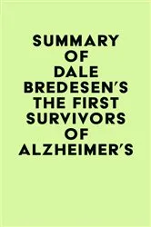 Book cover of Summary of Dale Bredesen's The First Survivors of Alzheimer's by IRB Media