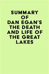 Book cover of Summary of Dan Egan's The Death and Life of the Great Lakes by Unknown