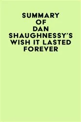 Book cover of Summary of Dan Shaughnessy's Wish It Lasted Forever by Unknown
