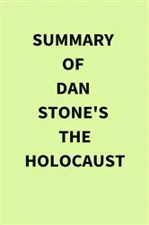 Book cover of Summary of Dan Stone's The Holocaust by IRB Media