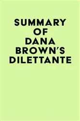 Book cover of Summary of Dana Brown's Dilettante by Unknown