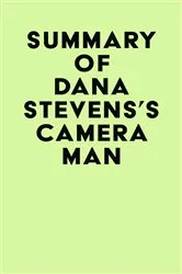 Book cover of Summary of Dana Stevens's Camera Man by Unknown