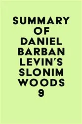 Book cover of Summary of Daniel Barban Levin's Slonim Woods 9 by Unknown
