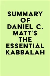 Book cover of Summary of Daniel C. Matt's The Essential Kabbalah by IRB Media