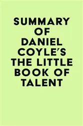 Book cover of Summary of Daniel Coyle's The Little Book of Talent by Unknown