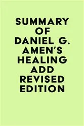 Book cover of Summary of Daniel G. Amen's Healing ADD Revised Edition by IRB Media