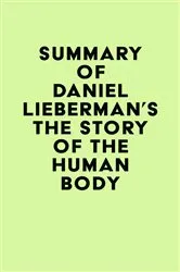 Book cover of Summary of Daniel Lieberman's The Story of the Human Body by IRB Media