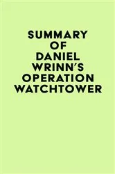 Book cover of Summary of Daniel Wrinn's Operation Watchtower by IRB Media
