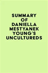 Book cover of Summary of Daniella Mestyanek Young's Uncultured by Unknown