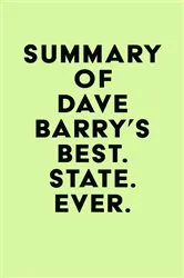 Book cover of Summary of Dave Barry's Best. State. Ever. by IRB Media