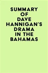 Book cover of Summary of Dave Hannigan's Drama In The Bahamas by Unknown