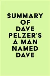 Book cover of Summary of Dave Pelzer's A Man Named Dave by IRB Media