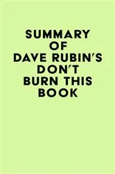 Book cover of Summary of Dave Rubin's Don't Burn This Book by IRB Media