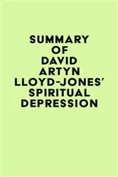 Book cover of Summary of David artyn Lloyd-Jones's Spiritual Depression by IRB Media