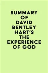 Book cover of Summary of David Bentley Hart's The Experience of God by Unknown