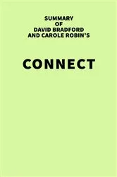 Book cover of Summary of David Bradford and Carole Robin's Connect by IRB Media