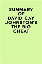 Book cover of Summary of David Cay Johnston's The Big Cheat by IRB Media