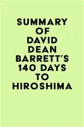 Book cover of Summary of David Dean Barrett's 140 Days to Hiroshima by IRB Media