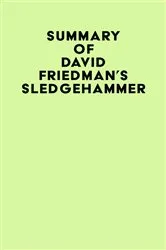 Book cover of Summary of David Friedman's Sledgehammer by IRB Media
