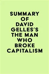 Book cover of Summary of David Gelles's The Man Who Broke Capitalism by Unknown