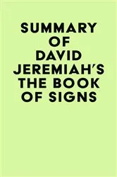 Book cover of Summary of David Jeremiah's The Book of Signs by IRB Media