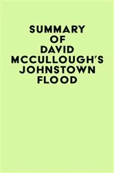 Book cover of Summary of David McCullough's Johnstown Flood by IRB Media