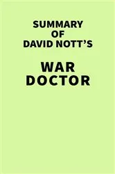 Book cover of Summary of David Nott's War Doctor by IRB Media