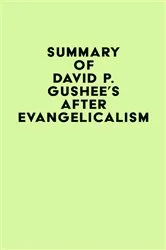 Book cover of Summary of David P. Gushee's After Evangelicalism by IRB Media
