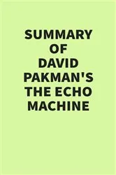Book cover of Summary of David Pakman's The Echo Machine by IRB Media