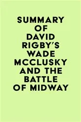 Book cover of Summary of David Rigby's Wade McClusky and the Battle of Midway by Unknown