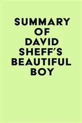 Book cover of Summary of David Sheff's Beautiful Boy by IRB Media
