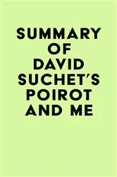 Book cover of Summary of David Suchet's Poirot and Me by Unknown