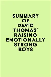 Book cover of Summary of David Thomas's Raising Emotionally Strong Boys by IRB Media