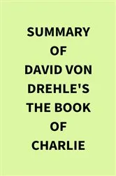 Book cover of Summary of David Von Drehle's The Book of Charlie by Unknown