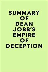 Book cover of Summary of Dean Jobb's Empire of Deception by IRB Media