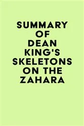 Book cover of Summary of Dean King's Skeletons on the Zahara by IRB Media