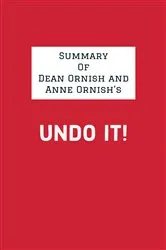 Book cover of Summary of Dean Ornish and Anne Ornish's Undo It! by IRB Media