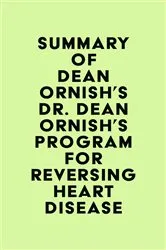 Book cover of Summary of Dean Ornish's Dr. Dean Ornish's Program for Reversing Heart Disease by IRB Media