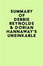 Book cover of Summary of Debbie Reynolds & Dorian Hannaway's Unsinkable by Unknown
