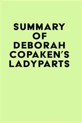 Book cover of Summary of Deborah Copaken's Ladyparts by Unknown