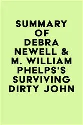 Book cover of Summary of Debra Newell & M. William Phelps's Surviving Dirty John by Unknown