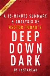 Book cover of Summary of Deep Down Dark by Summaries, Instaread,