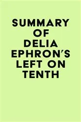Book cover of Summary of Delia Ephron's Left on Tenth by Unknown