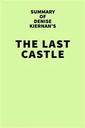 Book cover of Summary of Denise Kierman's The Last Castle by IRB Media