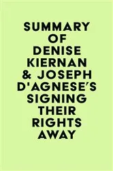 Book cover of Summary of Denise Kiernan & Joseph D'Agnese's Signing Their Rights Away by Unknown