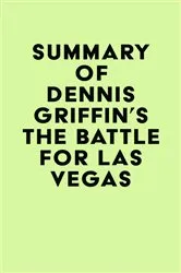 Book cover of Summary of Dennis Griffin's The Battle for Las Vegas by Unknown