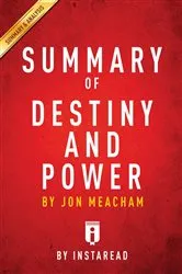 Book cover of Summary of Destiny and Power by Summaries, Instaread,