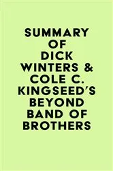 Book cover of Summary of Dick Winters & Cole C. Kingseed's Beyond Band of Brothers by IRB Media