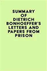 Book cover of Summary of Dietrich Bonhoeffer's Letters and Papers from Prison by IRB Media